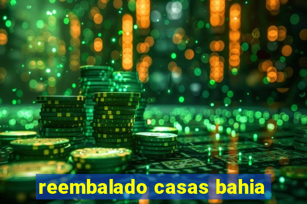 reembalado casas bahia